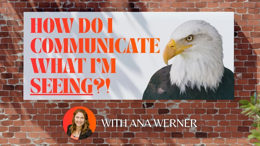 How Do I Communicate What I'm Seeings | Seer's Soaring