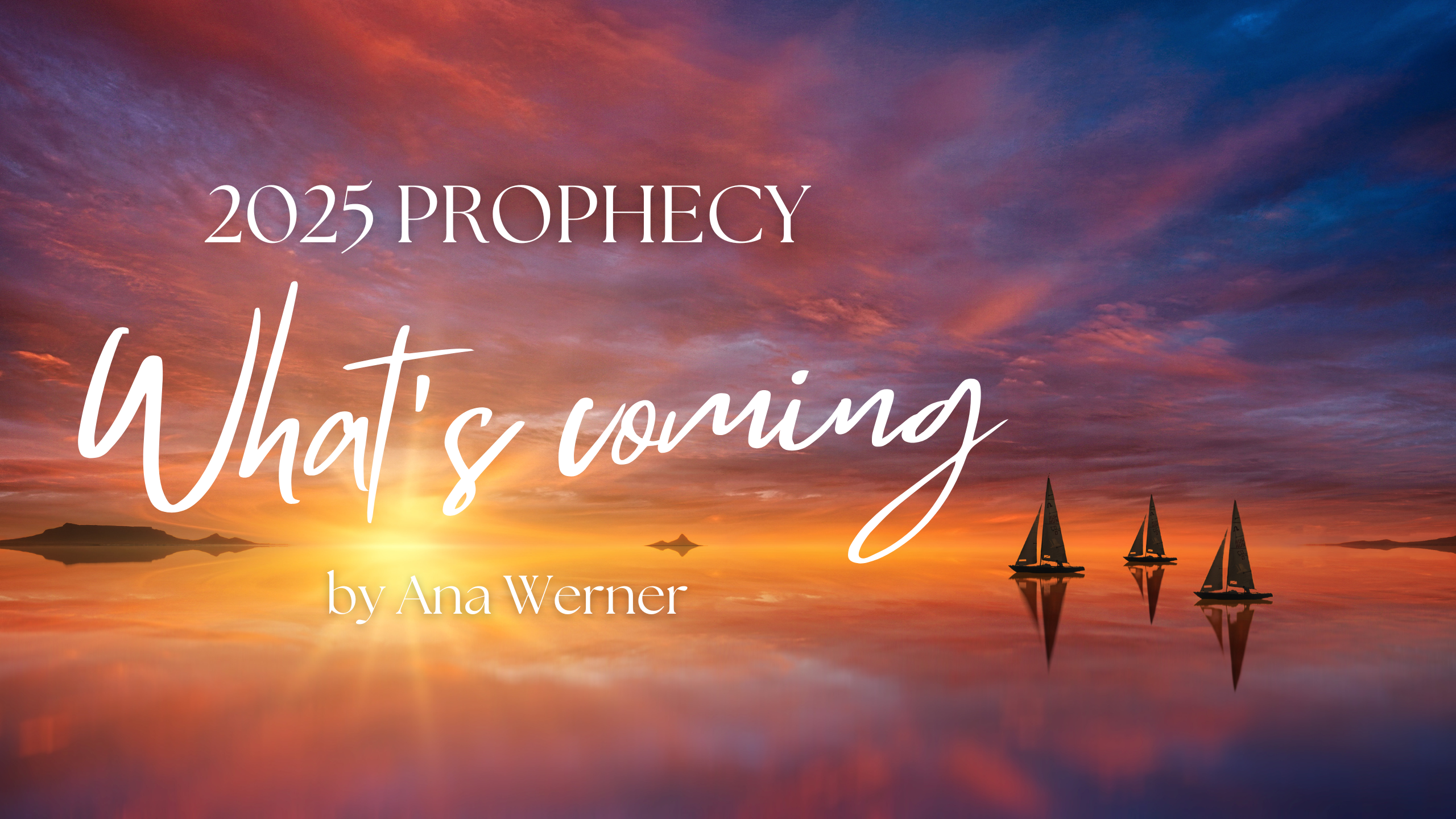 2025 Prophecy - WHAT'S COMING