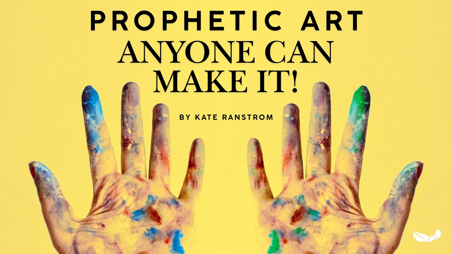 Prophetic Art: Anyone can make it!